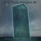 UNTIL DEATH OVERTAKES ME Symphony III: Monolith album cover