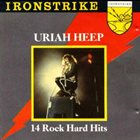 URIAH HEEP Ironstrike: 14 Rock Hard Hits album cover