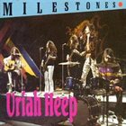 URIAH HEEP Milestones album cover