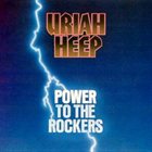 URIAH HEEP Power To The Rockers (US) album cover