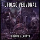 UTOLSÓ VÉDVONAL Európa Alkonya album cover