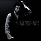 V FOR VIOLENCE The Cult of V album cover