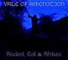 VALE OF AMONITION Ancient, Evil & African album cover
