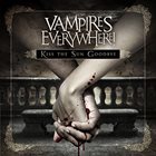 VAMPIRES EVERYWHERE! Kiss The Sun Goodbye album cover