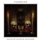 VANHELGD Relics of Sulphur Salvation album cover