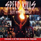 VARIOUS ARTISTS (GENERAL) Speed Kills...But Who's Dying? - Volume 4 of the Ultimate In Thrash album cover