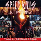 VARIOUS ARTISTS (GENERAL) — Speed Kills...But Who's Dying? - Volume 4 of the Ultimate In Thrash album cover