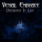 VENIAL EMBRACE Drowned In Life album cover