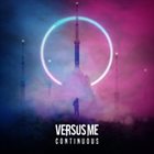 VERSUS ME Continuous album cover