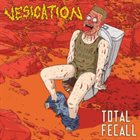 VESICATION Total Fecall album cover