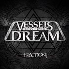 VESSELS FOR A DREAM Fractions album cover