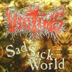 VICTIMS Sad Sick World album cover
