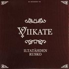 VIIKATE Iltatähden rusko album cover