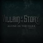 VILLAIN OF THE STORY Alone In The Dark album cover