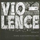 VIO-LENCE They Just Keep Killing album cover