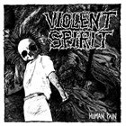 VIOLENT SPIRIT Human Pain album cover