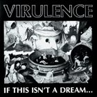 VIRULENCE If This Isn't a Dream... album cover
