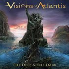 VISIONS OF ATLANTIS The Deep & the Dark album cover