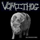 VOMITHOG Sludgecore album cover