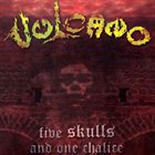 VULCANO Five Skulls and One Chalice album cover