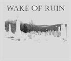 WAKE OF RUIN Wake Of Ruin album cover