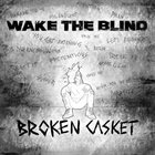 WAKE THE BLIND Broken Casket - Instrumental album cover