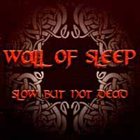 WALL OF SLEEP Slow but Not Dead album cover