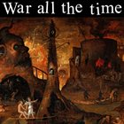 WAR ALL THE TIME Unreleased Demo - 2018 album cover