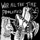 WAR ALL THE TIME War All The Time / Prolefeed album cover