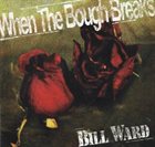 BILL WARD When the Bough Breaks album cover