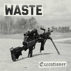 WASTE Executioner album cover