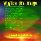 WATCH MY DYING Rendszerhiba album cover