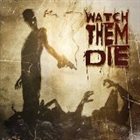 WATCH THEM DIE Watch Them Die album cover