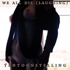 WE ALL DIE (LAUGHING) Tentoonstelling album cover