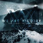 WE ARE VICTORY The Light To Endure album cover