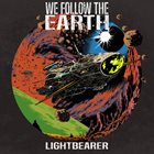 WE FOLLOW THE EARTH Lightbearer album cover