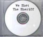 WE SHOT THE SHERIFF Demo 2007 album cover