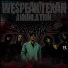 WE SPEAK TEXAN Annihilation album cover