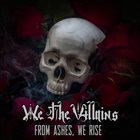 WE THE VILLAINS From Ashes, We Rise album cover