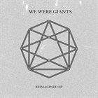 WE WERE GIANTS Reimagined EP album cover