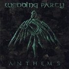 WEDDING PARTY Anthems album cover