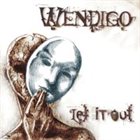 WENDIGO Let It Out album cover