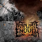 WHEN HATE IS NOT ENOUGH When Hate Is Not Enough album cover