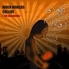 WHEN WORLDS COLLIDE I, The Awakening album cover