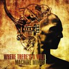 WHERE THERE'S A WILL Machine Minds album cover
