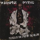 WHISPER DYING Terror In The Eyes Of The Villain album cover