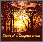 WHISPERING GALLERY Poems of a Forgotten Dream album cover