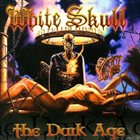 WHITE SKULL The Dark Age album cover