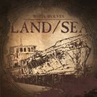 WHITE WOLVES Land/Sea album cover