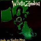 WHITE ZOMBIE Gods on Voodoo Moon album cover